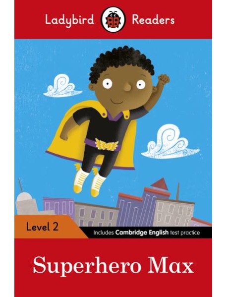 Ladybird Readers Level 2 Superhero Max