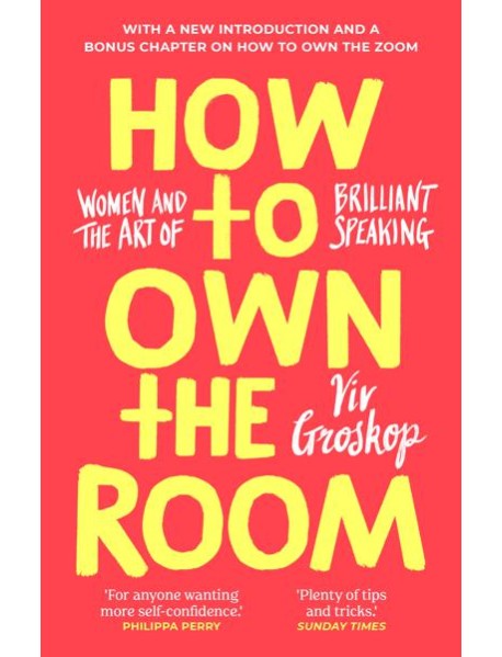 How to Own the Room