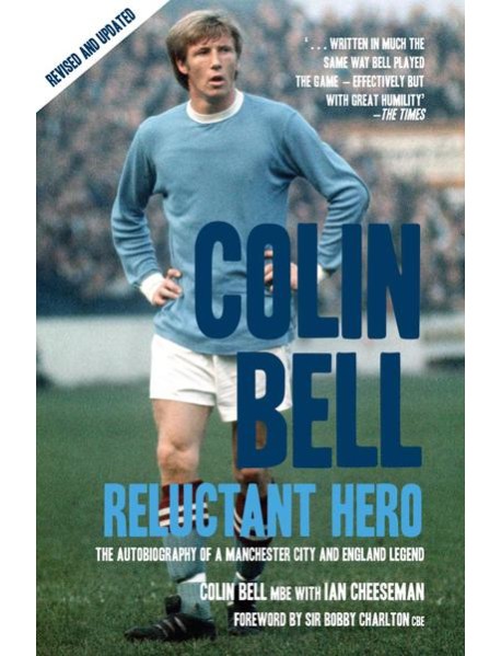Colin Bell Reluctant Hero
