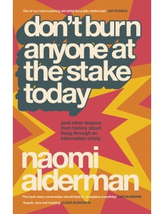 Dont Burn Anyone at the Stake Today
