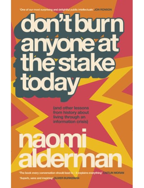 Dont Burn Anyone at the Stake Today