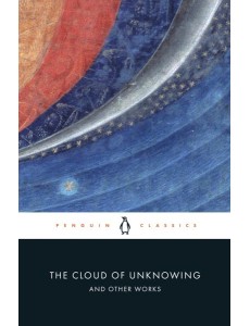 The Cloud of Unknowing and Other Works