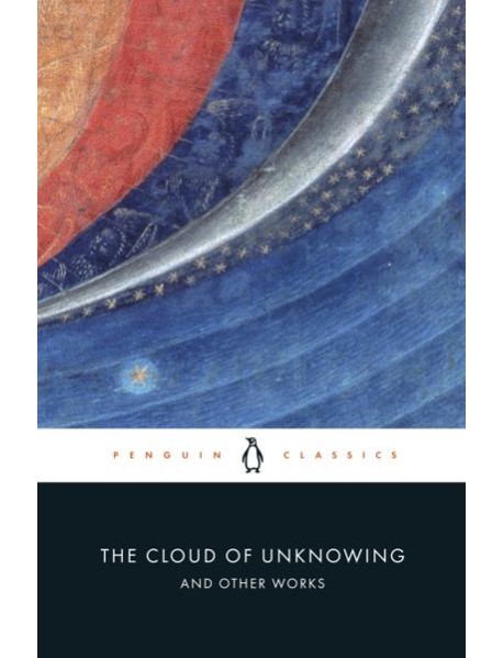 The Cloud of Unknowing and Other Works