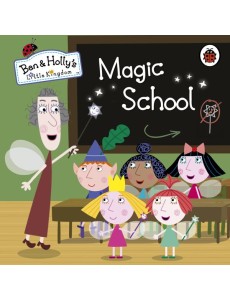 Ben and Hollys Little Kingdom Magic Sch