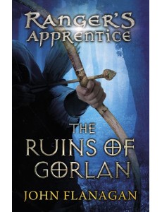 The Ruins of Gorlan Rangers Apprentice The Ruins of Gorlan Rangers Apprentice