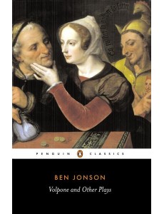 Volpone and Other Plays