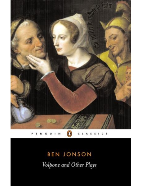 Volpone and Other Plays