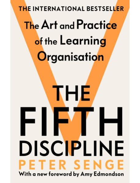 The Fifth Discipline The art and practi