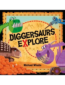 Diggersaurs Explore Diggersaurs Explore