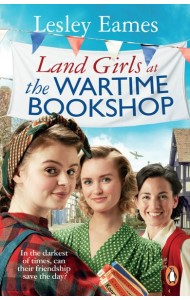 Land Girls at the Wartime Bookshop