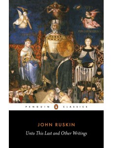 Unto This Last and Other Writings