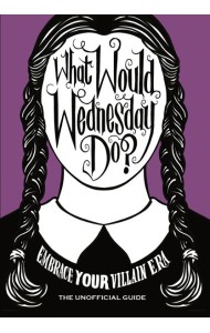 What Would Wednesday Do