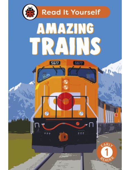 Amazing Trains Read It Yourself Level