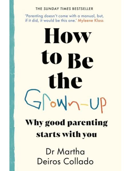 How to Be The GrownUp