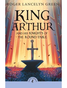 King Arthur and His Knights of the Round