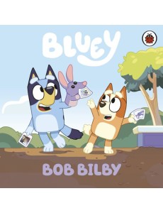 Bluey Bob Bilby Bluey Bob Bilby