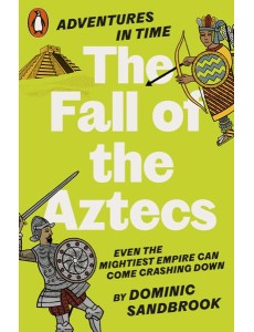Adventures in Time The Fall of the Azte Adventures in Time The Fall of the Azte