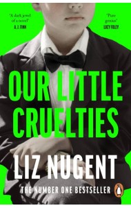 Our Little Cruelties