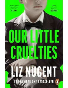 Our Little Cruelties