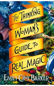 The Thinking Womans Guide to Real Magic