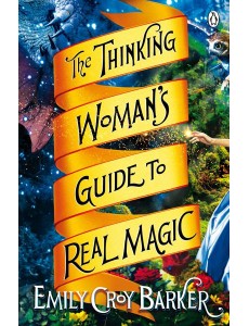 The Thinking Womans Guide to Real Magic