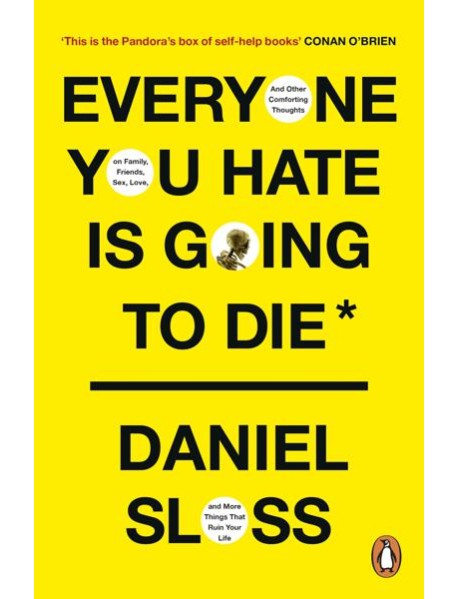 Everyone You Hate is Going to Die