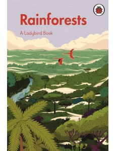 A Ladybird Book Rainforests A Ladybird Book Rainforests