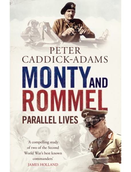Monty and Rommel Parallel Lives