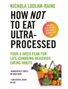 How Not to Eat UltraProcessed How Not to Eat UltraProcessed