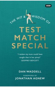 The Wit and Wisdom of Test Match Special