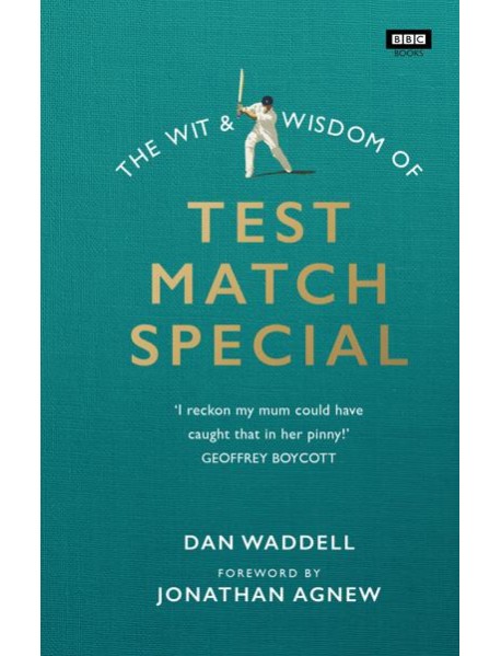 The Wit and Wisdom of Test Match Special