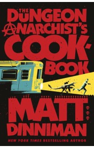 The Dungeon Anarchists Cookbook