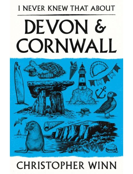 I Never Knew That About Devon and Cornwa