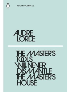 The Masters Tools Will Never Dismantle t