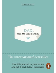 Dad Tell Me Your Story Dad Tell Me Your Story