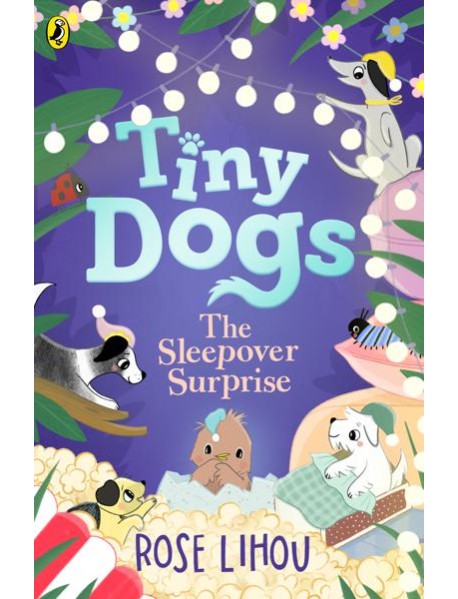 Tiny Dogs The Sleepover Surprise