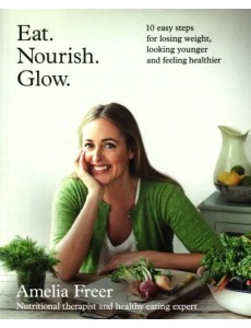 Eat. Nourish. Glow. 10 easy steps for losing Eat. Nourish. Glow. 10 easy steps for losing