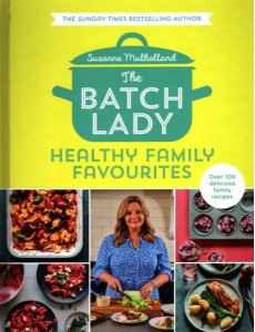 The Batch Lady. Healthy Family Favourites The Batch Lady. Healthy Family Favourites