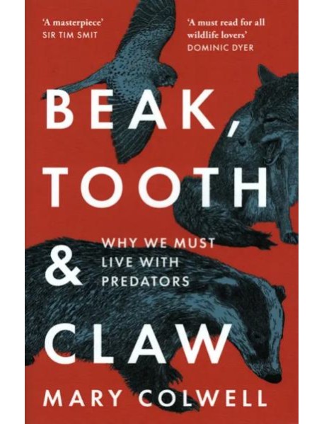 Beak, Tooth and Claw. Why We Must Live With Predat