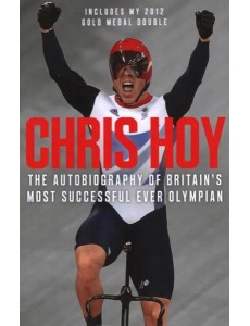 Chris Hoy. The Autobiography