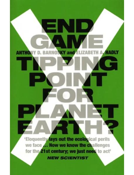 End Game. Tipping Point for Planet Earth?