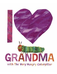 I Love Grandma with The Very Hungry Cate