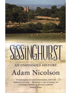 Sissinghurst. An Unfinished History