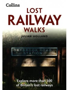 Lost Railway Walks. Explore more than 100
