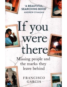 If You Were There. Missing People and the Marks