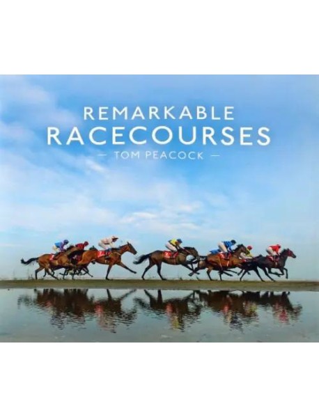 Remarkable Racecourses