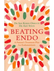 Beating Endo. A Patient’s Treatment Plan for Endom Beating Endo. A Patient’s Treatment Plan for Endom