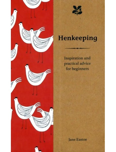 Henkeeping. Inspiration and Practical Advice for B