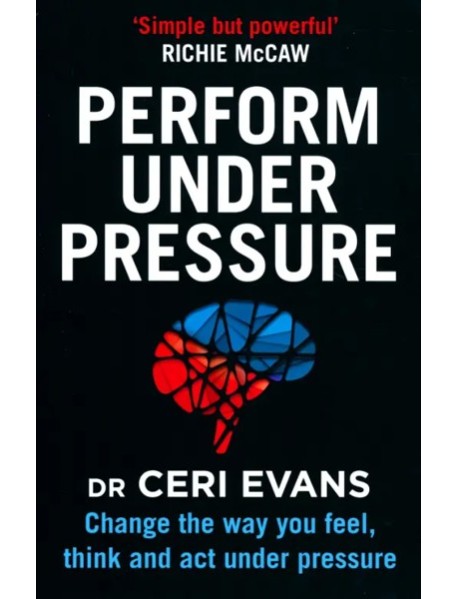 Perform Under Pressure. Change the Way You Feel