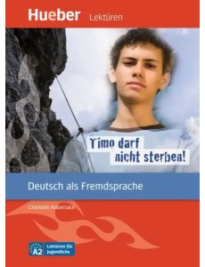 Timo Darf nicht sterben! Leseheft